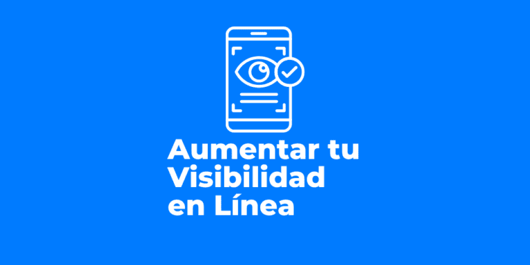 Aumentar tu Visibilidad en Línea